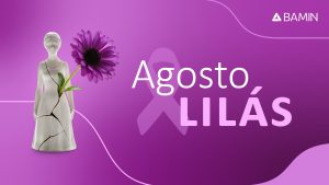 BAMIN participa do Agosto Lilás com ações em comunidades e engajamento dos colaboradores